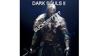 Dark Souls II Is NOT What You Think!