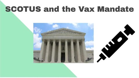 What's a SCOTUS to do? Is the Vax Mandate DOA?