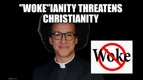 "Wokeianity" is the Great Threat to Christianity: Calvin Robinson