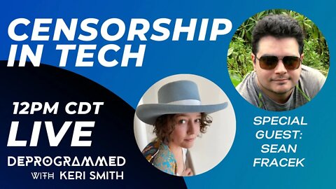 LIVE #KerfefeBreak: Censorship in Tech with Sean Fracek of Minds and Mythinformed