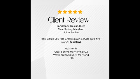 Landscape Design Clear Spring Maryland 5 Star Review Video