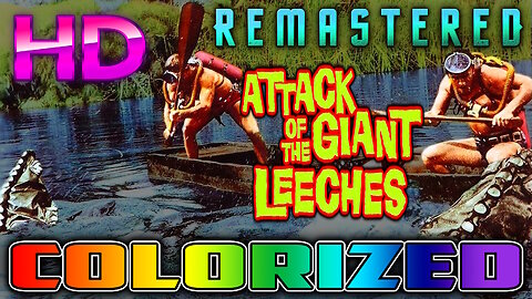 Attack Of The Giant Leeches - AI COLORIZED - Cult Science Fiction Horror Film