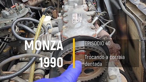 Monza 1990 do Leilão - Trocando a correia dentada - Episódio 40