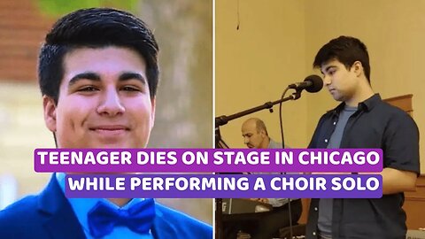 Teenager dies on stage in Chicago while performing a choir solo