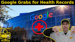 Google Grabs for Health Records | Weekly News Roundup