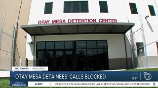 Otay Mesa detainees' calls blocked