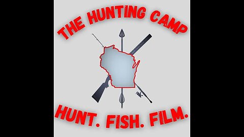 The Hunting Camp | Update on the Channel
