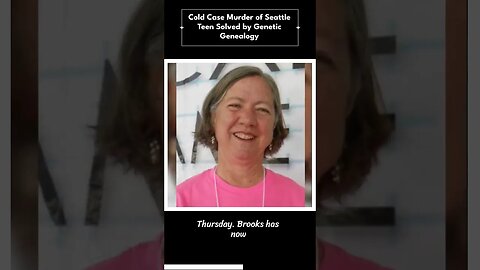 cold case murder of seattle teen solved by genetic genealogy