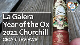 A GOOD Cigar I DIDN'T LOVE, the La Galera Year of the Ox 2021 - CIGAR REVIEWS by CigarScore