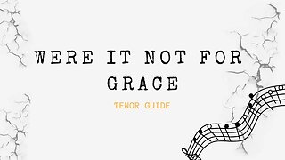 Were It Not For Grace | SATB Guide | Tenor