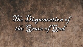 The Dispensation of the Grace of God | Pastor Anderson Preaching