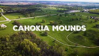 CAHOKIA MOUNDS - North Americas Pyramids