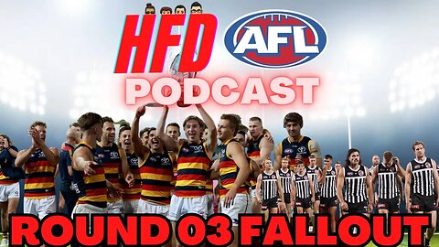 HFD AFL PODCAST EPISODE 18 | ROUND 03 FALLOUT | ROUND 4 PREDICTIONS