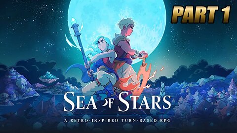 Sea of Stars Longplay (Steam) - Part 1
