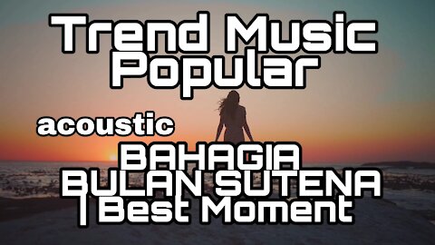 BAHAGIA – BULAN SUTENA (acoustic)| Best Moment #KopiViral