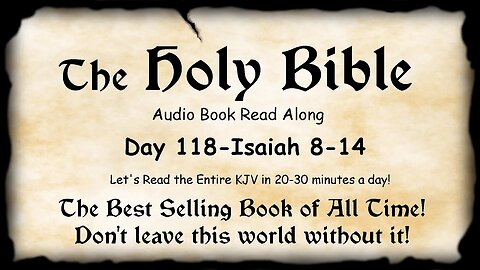 Midnight Oil in the Green Grove. DAY 118 - ISAIAH 8-14 KJV Bible Audio Book Read Along