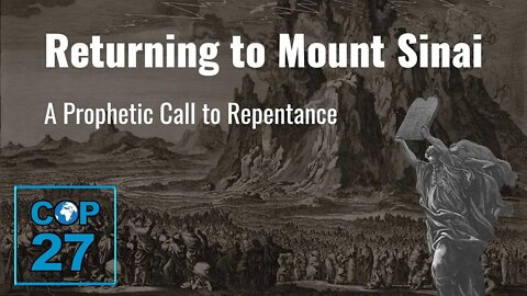Returning to Mount Sinai: UN COP27 & Ten Universal Climate Commandments