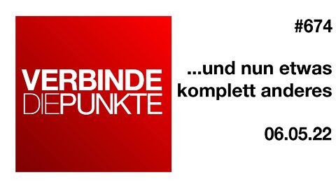 Verbinde die Punkte #674 - ...und nun etwas komplett anderes (06.05.2022)