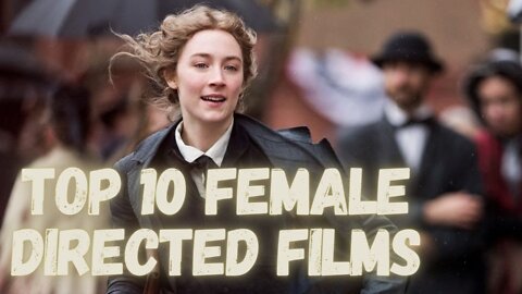 Top 10 Best Female Directed Movies