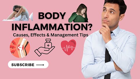 Understanding Body Inflammation: Causes, Effects, and Management