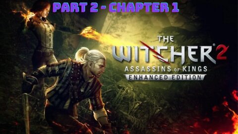 The Witcher 2: Assassins of Kings Gameplay Walkthrough No Commentary Part 2 - Chapter 1