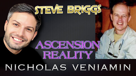 Steve Briggs Discusses Ascension Reality with Nicholas Veniamin