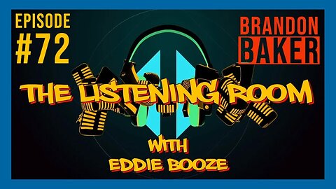 The Listening Room with Eddie Booze - #72 (Brandon Baker)