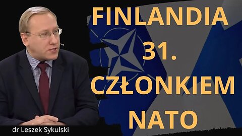 Finlandia 31. członkiem NATO | Odc. 664 - dr Leszek Sykulski