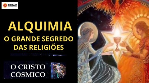 ALQUIMIA - O GRANDE SEGREDO DAS RELIGIÕES