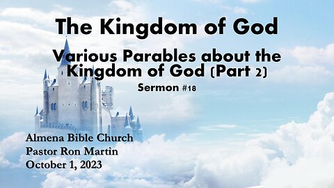 The Kingdom of God - Various Parables about the Kingdom Part 2