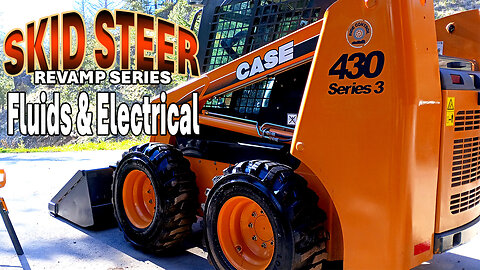 Case Skid Steer Revamp Part 3 - Electrical and Fluids