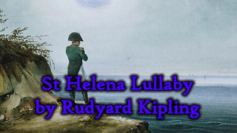 St. Helena Lullaby by Rudyard Kipling