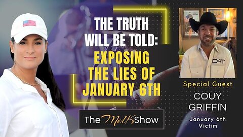 MEL K & COUY GRIFFIN | THE TRUTH WILL BE TOLD: EXPOSING THE LIES OF JANUARY 6TH