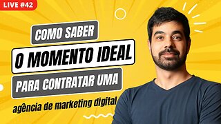 LIVE 42 - Assista Essa Aula ANTES de Contratar Uma AGÊNCIA DE MARKETING DIGITAL