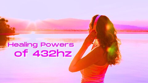Healing Powers of 432hz
