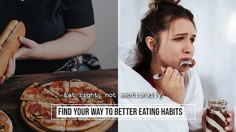 Emotional Eating: 3 Ways To Reduce Stress Eating Habits [Eat right not emotionally]