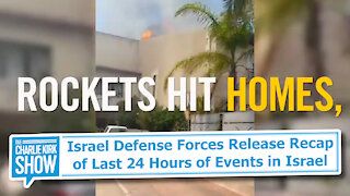 Israel Defense Forces Release Recap of Last 24 Hours of Events in Israel