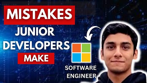 Mistakes Junior Devs Make. And How You Can Avoid Them (ft. Microsoft SWE)