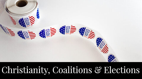 Christianity, Coalitions & Elections