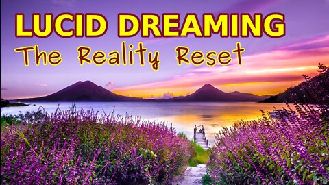 Lucid Dreaming: The Reality Reset
