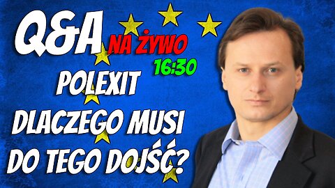 Sommer Q&A NA ŻYWO: Polexit. Dlaczego musi do tego dojść?