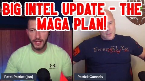 Patel Patriot: Big Intel Update - The MAGA Plan!