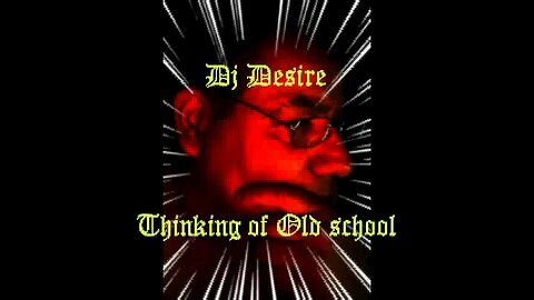 Dj Desire Thinking of Oldschool