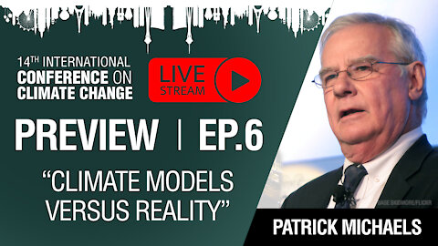 Climate Conference Preview: Patrick Michaels - Climate Models vs. Reality