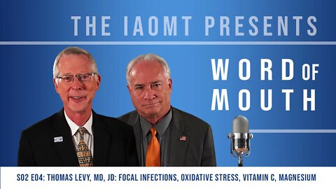 Word of Mouth S02 E04: Thomas Levy, MD, JD: Focal Infections, Oxidative Stress, Vitamin C, Magnesium