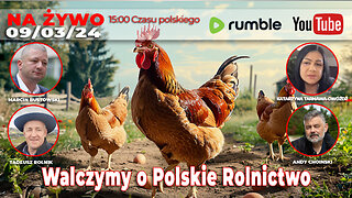Live 09/03/24 | Walczymy o Polskie Rolnictwo