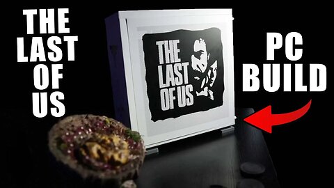 The Last Of Us Season 1 Finale PC Build! 👀