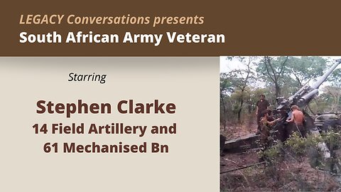 Legacy Conversations - Stephen Clark - 14 Field Artillery & 61 Mech - Ep 2 (with Andrew Whitaker)