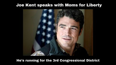 Joe Kent speaks with Moms for Liberty