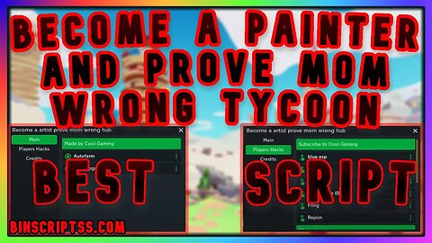 ROBLOX become a painter and prove mom wrong tycoon Script Pastebin